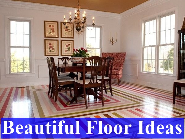 Beautiful Floor Ideas For Your House